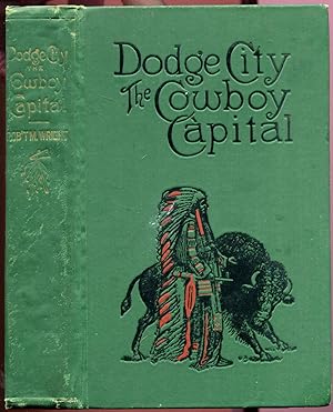 Immagine del venditore per Dodge City, The Cowboy Capital and The Great Southwest venduto da Centurybookstwo