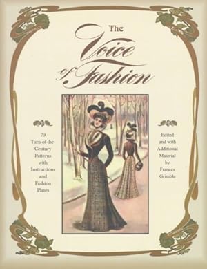 Seller image for Voice of Fashion : 79 Turn-Of-The Century Patterns With Instructions and Fashion Plates for sale by GreatBookPrices