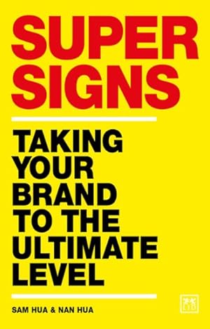 Seller image for Super Signs : Taking Your Brand to the Ultimate Level for sale by GreatBookPrices