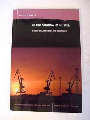 Bild des Verkufers fr In the Shadow of Russia: Reform in Kazakhstan and Uzbekistan zum Verkauf von Lily of the Valley Books