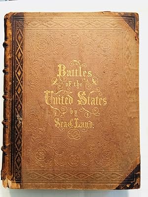 Battles of the United States By Sea and Land: Embracing Those of the Revolutionary and Indian War...