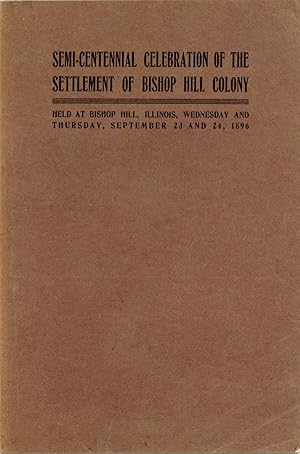 Semi-Centennial Celebration of the Settlement of Bishop Hill Colony, Held at Bishop Hill, Illinoi...