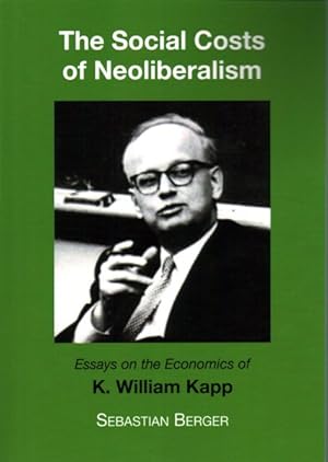 Immagine del venditore per Socials Costs of Neoliberalism : Essays on the Economics of K. William Kapp venduto da GreatBookPrices