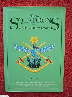 Seller image for Flying squadrons of the Australian defence force /Steve Eather for sale by Phoenix Books NZ