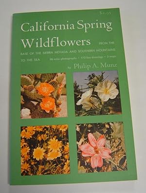 California Spring Wildflowers: From the Base of the Sierra Nevada and Southern Mountains to the Sea