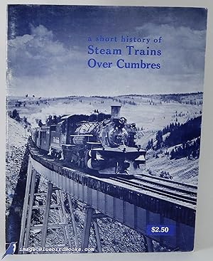 A Short History of Steam Trains Over Cumbres: Farewell to Cumbres