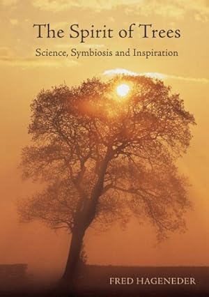 Bild des Verkufers fr Spirit of Trees : Science, Symbiosis and Inspiration zum Verkauf von GreatBookPrices