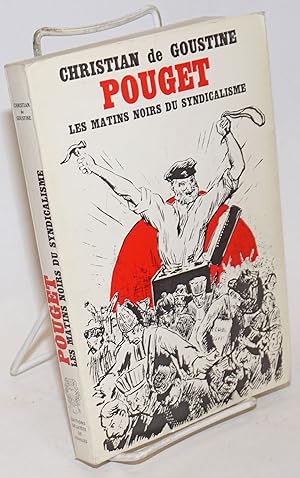 Imagen del vendedor de Pouget; les matins noirs du syndicalisme a la venta por Bolerium Books Inc.