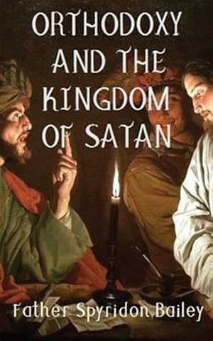 Bild des Verkufers fr ORTHODOXY AND THE KINGDOM OF SATAN zum Verkauf von GreatBookPrices