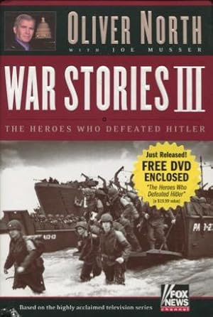 Image du vendeur pour War Stories III: The Heroes Who Defeated Hitler (with DVD) mis en vente par Kenneth A. Himber