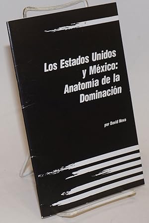 Seller image for Los Estados Unidos y Mxico: anatoma de la dominacin for sale by Bolerium Books Inc.