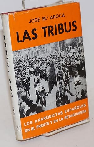 Seller image for Las tribus. Los anarquistas Espanoles en el frente y en la retaguardia [sub-title from dj] for sale by Bolerium Books Inc.