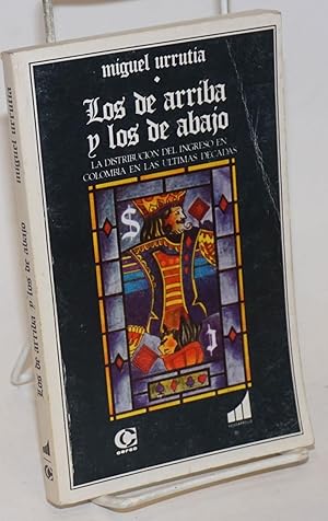 Immagine del venditore per Los de Arriba y los de Abajo: La distribucion del ingreso en Colombia en las ultimas decadas venduto da Bolerium Books Inc.