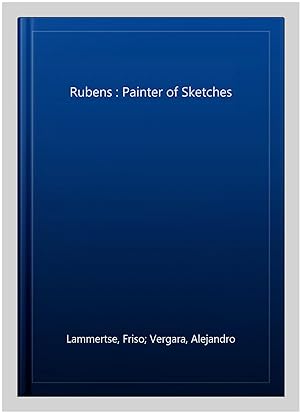 Imagen del vendedor de Rubens : Painter of Sketches -Language: french a la venta por GreatBookPrices