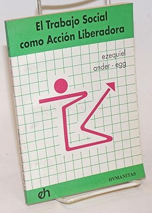 Imagen del vendedor de El Trabajo Social como Accion Liberadora a la venta por Bolerium Books Inc.