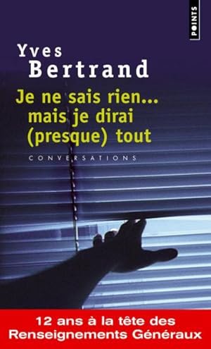 Image du vendeur pour Je ne sais rien, mais je dirai (presque) tout mis en vente par Chapitre.com : livres et presse ancienne