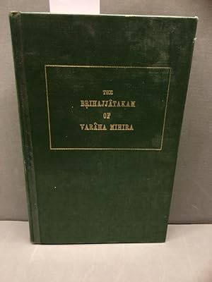 The Sacred books of the Hindus. Vol. XII.- The Brihajjatakam of Varaha Mihira.