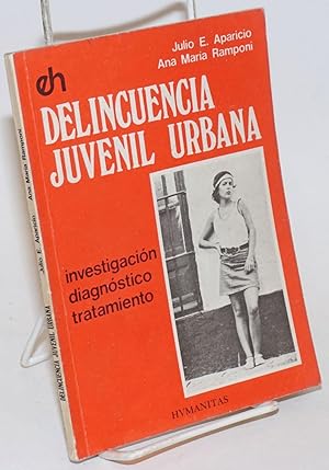 Bild des Verkufers fr Delincuencia Juvenil Urbana: Investigacion, Diagnostico, Tratamiento zum Verkauf von Bolerium Books Inc.