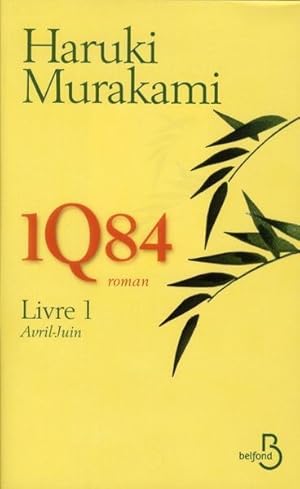 1Q84 Tome 1 : avril-juin