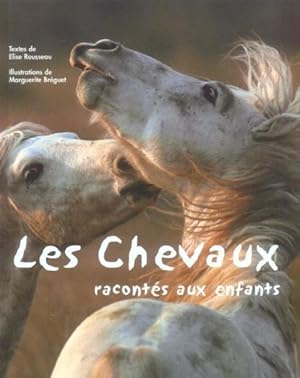 Imagen del vendedor de Les chevaux raconts aux enfants a la venta por Chapitre.com : livres et presse ancienne