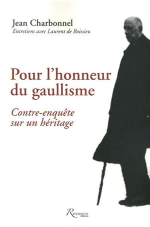 pour l'honneur du gaullisme ; contre-enquête sur un héritage