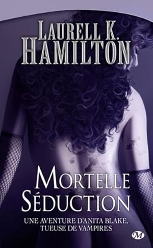 Seller image for Anita Blake. 6. Mortelle sduction for sale by Chapitre.com : livres et presse ancienne