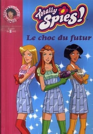 Immagine del venditore per Totally spies !. Le choc du futur venduto da Chapitre.com : livres et presse ancienne