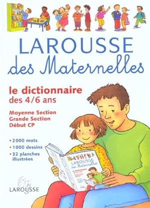 LAROUSSE DES MATERNELLES ; LE DICTIONNAIRE DES 4-6 ANS