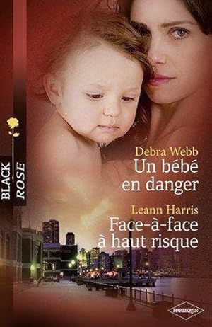 Seller image for un bb en danger ; face--face  haut risque for sale by Chapitre.com : livres et presse ancienne