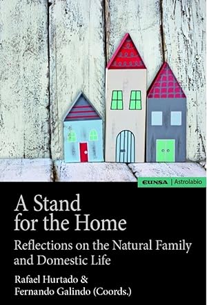 Image du vendeur pour A STAND FOR THE HOME Reflections on the natural family and domestic life mis en vente par Imosver