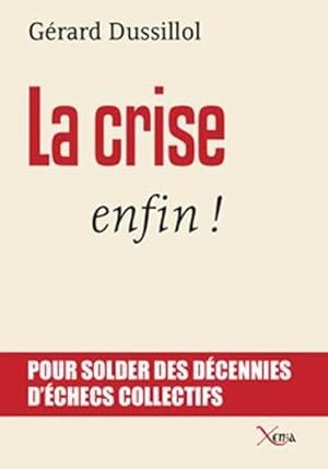 la crise enfin !