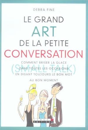 Immagine del venditore per le grand art de la petite conversation venduto da Chapitre.com : livres et presse ancienne
