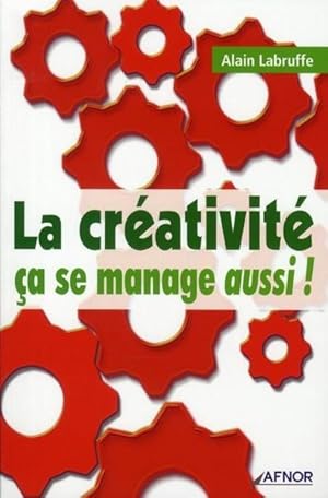 Seller image for La crativit, a se manage aussi ! for sale by Chapitre.com : livres et presse ancienne