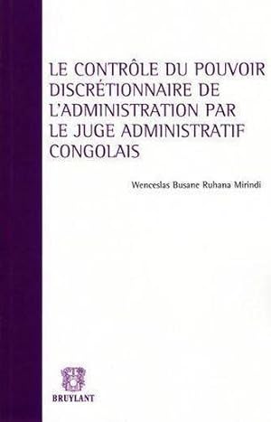 le controle du pouvoir discretionnaire de l'administration par le juge administratif congolais