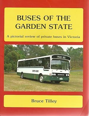 Seller image for Buses of the Garden State. A pictorial revierw of private buses in Victoria. for sale by Lewitz Antiquariat