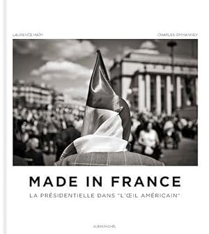 made in France ; la présidentielle dans l'oeil américain