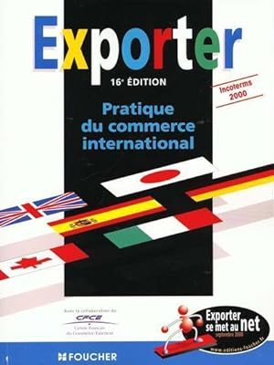 Bild des Verkufers fr EXPORTER 16E EDITION ; PRATIQUE DU COMMERCE INTERNATIONAL ; BTS COMMERCE INTERNATIONAL ; ENSEIGNEMENT SUPERIEUR zum Verkauf von Chapitre.com : livres et presse ancienne