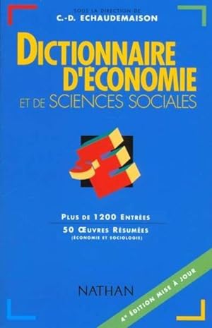 Dictionnaire d'économie et de sciences sociales. plus de 1200 entrées, 50 oeuvres résumées, écono...