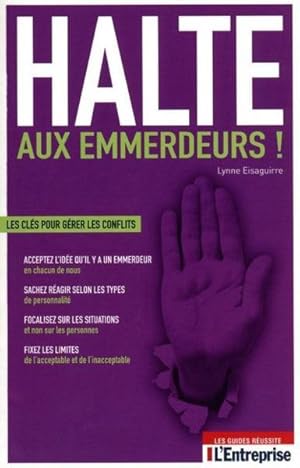 Image du vendeur pour Halte aux emmerdeurs. les cls pour grer les conflits et acceptez l'ide qu'il y a un emmerdeur en chacun de nous. mis en vente par Chapitre.com : livres et presse ancienne