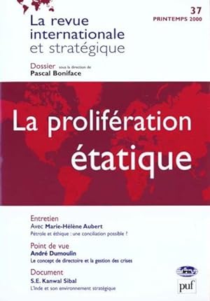 La Revue Internationale Et Strategique N.37 ; La Prolifération Etatique
