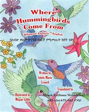 Seller image for Where Hummingbirds Come from Bilingual Amharic English -Language: amharic for sale by GreatBookPrices