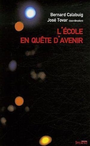 Imagen del vendedor de L'cole en qute d'avenir a la venta por Chapitre.com : livres et presse ancienne