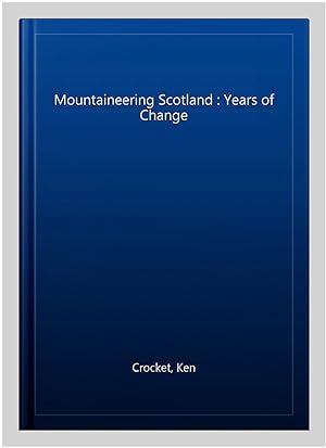 Seller image for Mountaineering Scotland : Years of Change for sale by GreatBookPrices