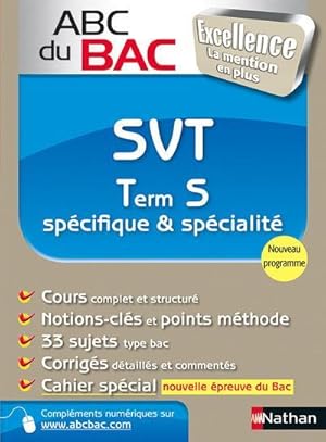 ABC du bac excellence Tome 8 : SVT ; term S ; spécifique et spécialité