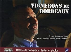 Vignerons de Bordeaux. Galerie de portraits en textes et photos