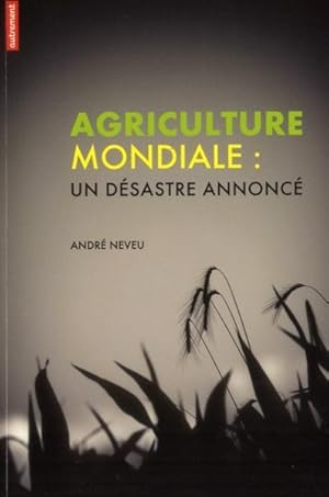 agriculture mondiale : un désastre annoncé