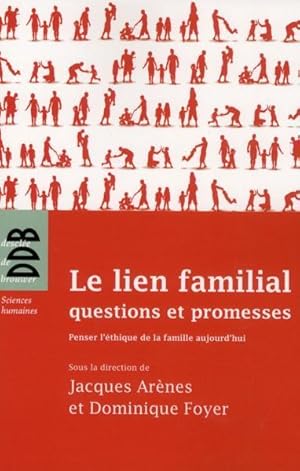 le lien familial : questions et promesses - penser l'ethique de la famille aujourd'hui