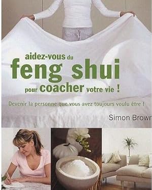 Aidez-vous du feng shui pour coacher votre vie !