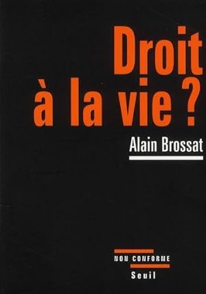 Bild des Verkufers fr Droit  la vie ? zum Verkauf von Chapitre.com : livres et presse ancienne