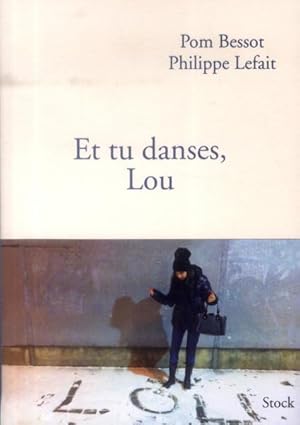 Bild des Verkufers fr et tu danses, Lou zum Verkauf von Chapitre.com : livres et presse ancienne